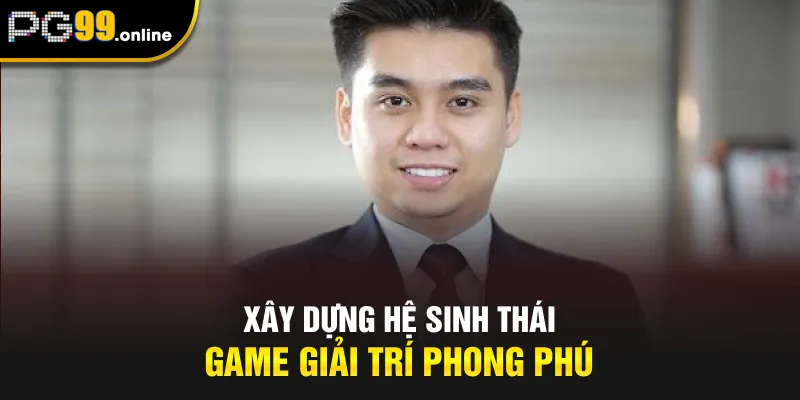 Xây dựng hệ sinh thái game giải trí phong phú
